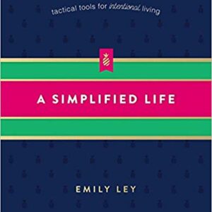 A Simplified Life Tactical Tools for Intentional Living