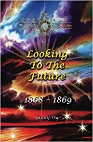 Looking To The Future (#11 in the Bregdan Chronicles Historical Fiction Romance Series) (Volume 11)