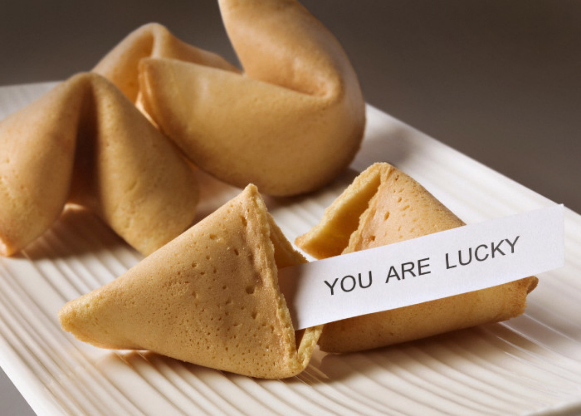 Fortune cookies, you are lucky