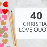 40 Christian Love Quotes To Use This Valentines
