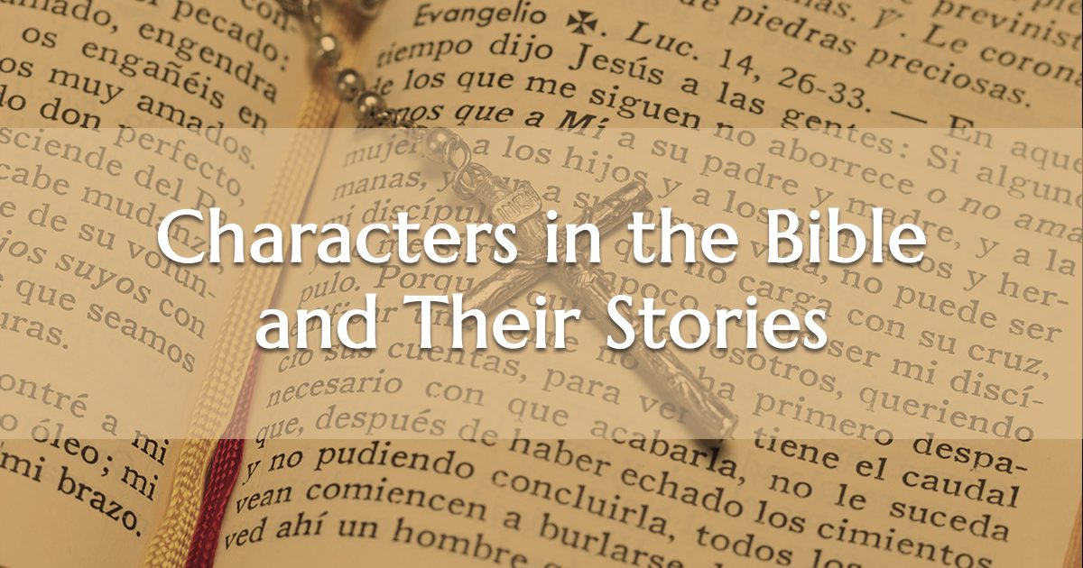 Prominent Characters in the Bible and Their Stories Christian