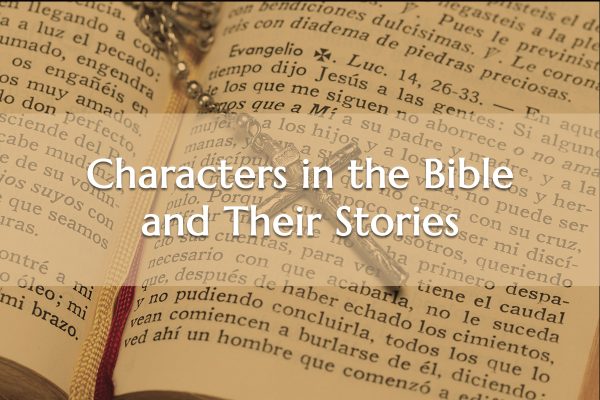 Prominent Characters in the Bible and Their Stories